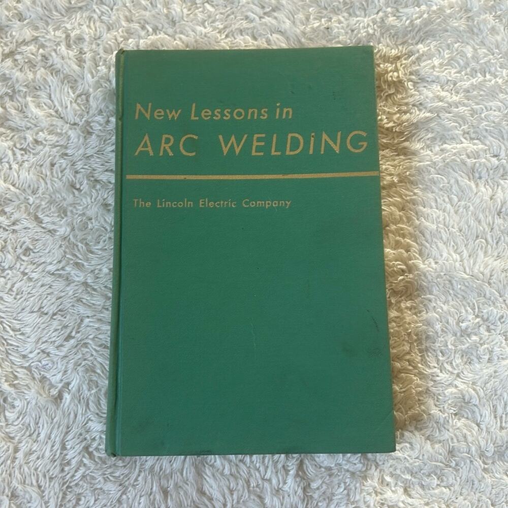 Vintage New Lessons in Arc Welding‎ - Lincoln Electric Company 1972 HC GOOD